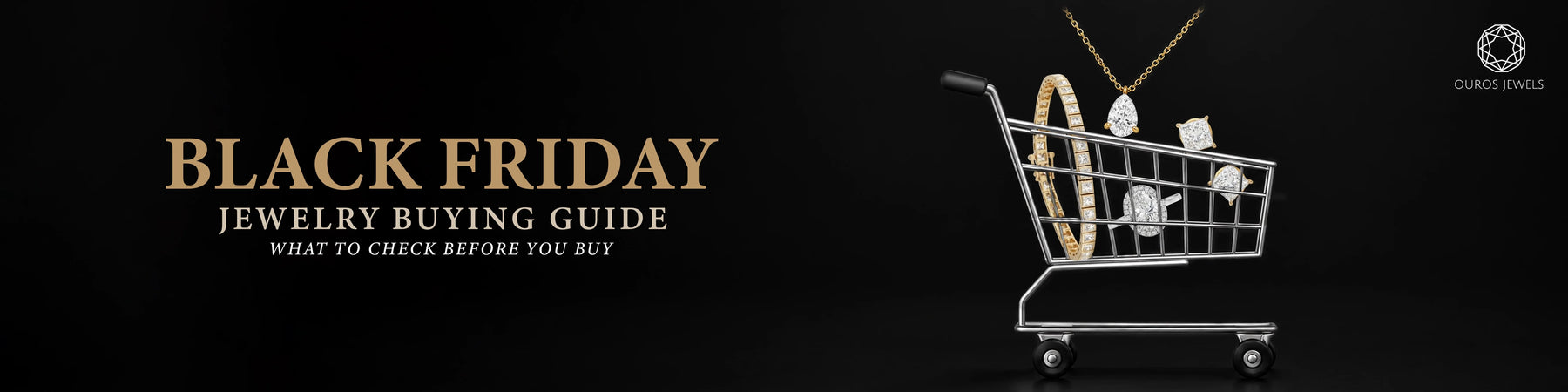 Black Friday Jewelry Buying Guide by Ouros Jewels