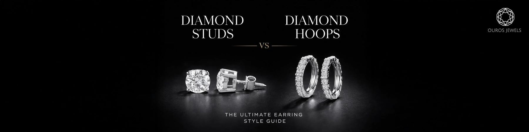 Diamond Studs vs Diamond Hoops – The Ultimate Earring Style Guide by Ouros Jewels