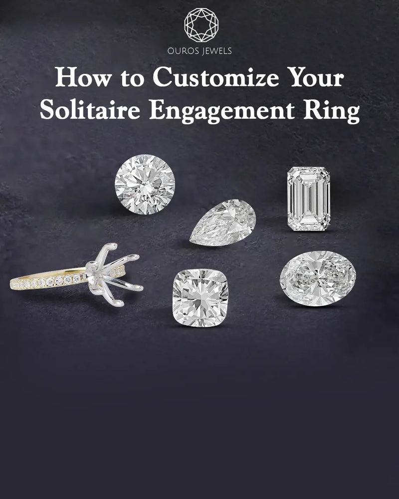 How to Customize Your Solitaire Engagement Ring
