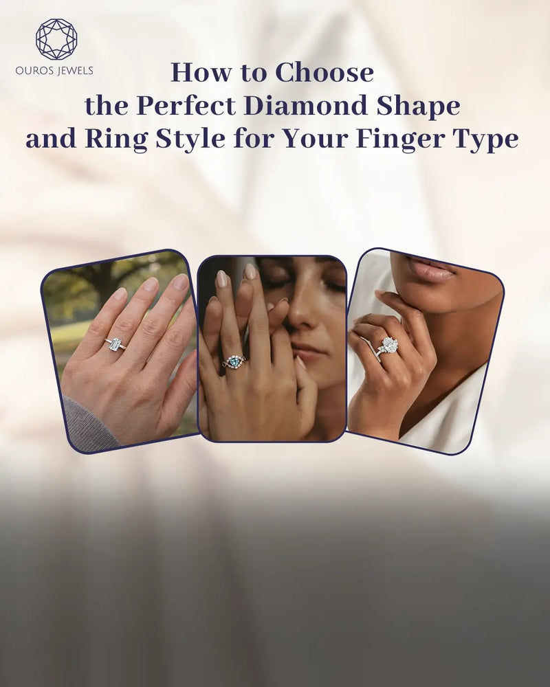 How to Choose the Perfect Diamond Shape and Best Engagement Ring Style for Your Finger Type