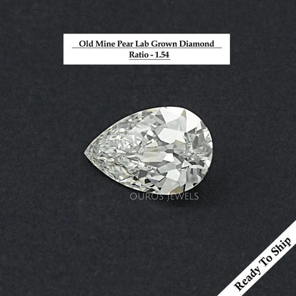 Old Mine Pear Cut Lab Grown Loose Diamond Loose
